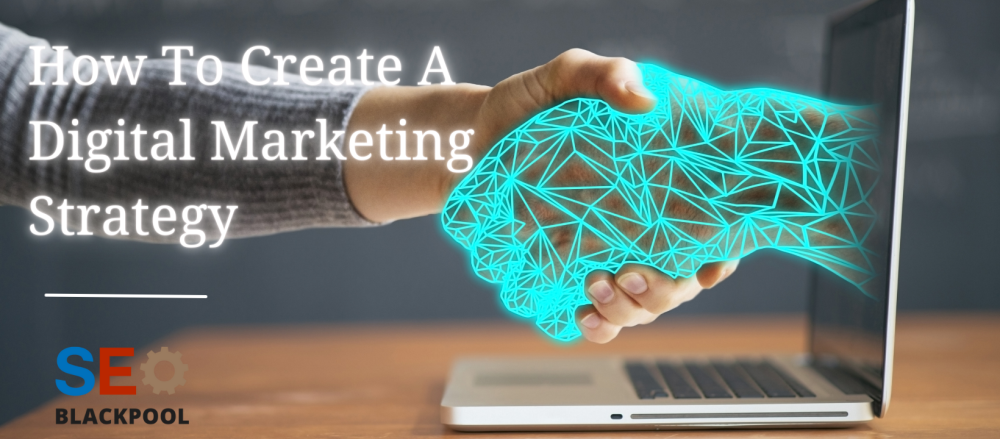 How to Create a Digital Marketing Strategy?