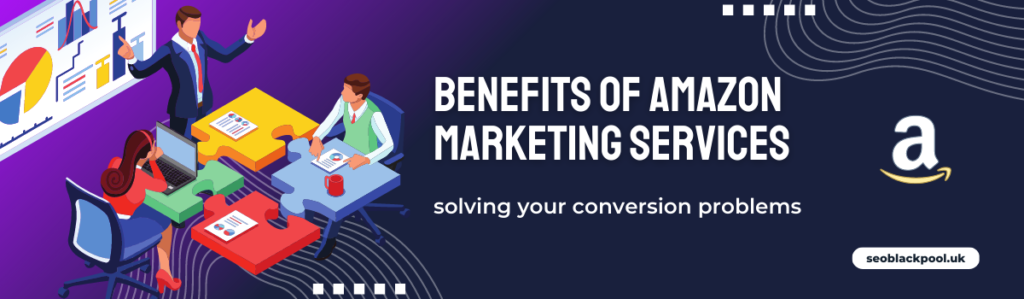 Benefits of Amazon marketing services